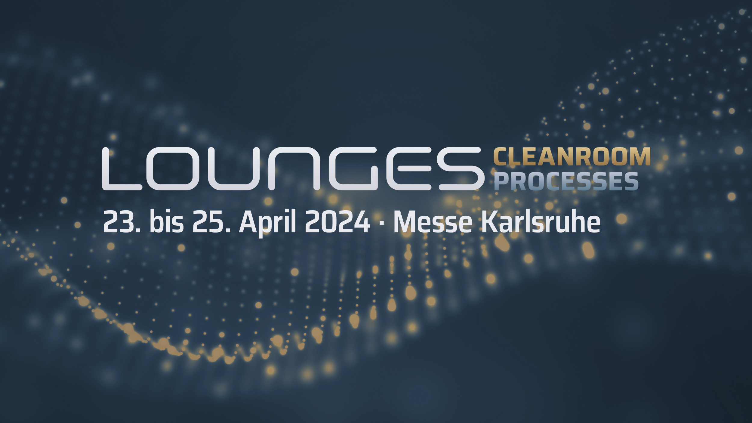 Besucherinformationen LOUNGES 2024 Karlsruhe Cleanroom Processes   2500x1406px Lounges Ka 2024 